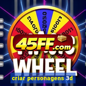 criar personagens 3d